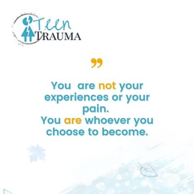 Quote: You are not your experiences - teentrauma.com